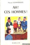 Dommergues, Marcel - Ah! Ces hommes!