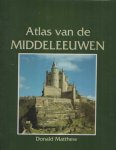 MATTHEW, DONALD - Atlas van de Middeleeuwen