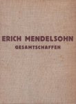 Mendelsohn, Erich - Das Gesamtschaffen des Architekten: Skizzen, Entwürfe, Bauten