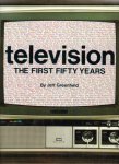 Greenfield, Jeff, - Television. The first fifty years