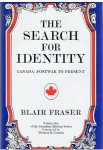 Fraser, Blair - Canadian History Series - vol.6 - The search for identity - Canada: postwar to present - 1945 - 1967