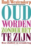 Rudi Westendorp 75464 - Oud worden zonder het te zijn over vitaliteit en veroudering