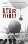Eduardo Mendoza - De stad der wonderen
