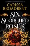 Carissa Broadbent - 2025 Six Scorched Roses