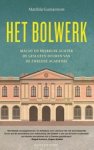 Matilda Gustavsson - Het bolwerk - Macht en misbruik achter de gesloten deuren van de Zweedse Academie