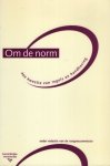 Soeteman, A. (ed.) - Om de norm : een kwestie van regels en handhaving.