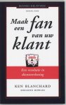 Ken Blanchard, Sheldon Bowles - Maak een fan van uw klant een revolutie in dienstverlening