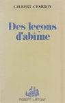 Cesbron Gilbert - Des leçons d'abime