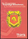Vereniging Vrijwillige Brandweer Lichtenvoorde - De Vereniging Vrijwillige Brandweer Lichtenvoorde : 70-jarig jubileum