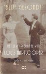 Terlingen, Jeroen - 'Blijf gezond!': Het levensverhaal van Louis Hartlooper Terlingen, Jeroen - 'Blijf gezond!': Het levensverhaal van Louis Hartlooper