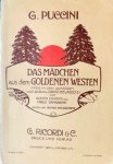 Puccini, Giacomo: - [Libretto] Das Mädchen aus dem Goldenen Westen. Oper in drei Aufzügen (nach dem Drama David Belasco`s) von Guelfo Civinini und Carlo Zangarini. Deutsch von Alfred Brügemann