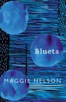 Maggie Nelson - Bluets