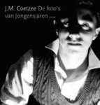 J.M. Coetzee - De foto's van Jongensjaren J.M. Coetzee - De foto's van Jongensjaren