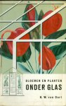 Dort, H.W. van - Bloemen en planten onder glas