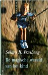 Selma H. Fraiberg - De magische wereld van het kind