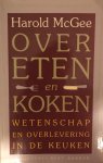 Harold McGee 84572 - Over eten en koken wetenschap en overlevering in de keuken