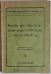 Dönges, Dr.C.  - Katalog der historischen Sammlungen im Wilhelmsturm zu Dillenburg. (Veröffentlichungen des Historischen Vereins zu Dillenburg, 6)