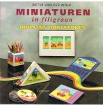 Wolk, Peter van der - Miniaturen in filigraan - Quilling miniatures