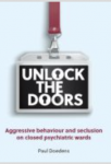 P. Doedens - Unlock the doors. Aggressive behaviour and seclusion on closed psychiatric wards.