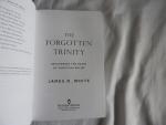 White, James R. - The Forgotten Trinity - Recovering the Heart of Christian Belief