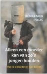 B. Polis - Alleen Een Moeder Kan Van Zon Jongen Hou
