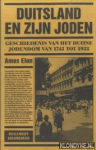 Elon, Amos - DUITSLAND EN ZIJN JODEN - Geschiedenis van het Duitse jodendom van 1743 tot 1933