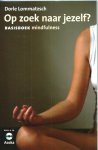 Lommatzsch, Dorle - Op zoek naar jezelf? / basisboek mindfulness ( Boek + CD)