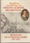 SLIGGERS, jr. BERT (ingeleid en bewerkt door) - Dagelijckse aentekeninge van Voncent Laurensz van der Vinne