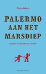 Chris Aalberts - Palermo aan het Marsdiep analyses van falend lokaal bestuur