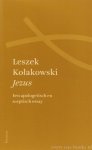 KOLAKOWSKI, L. - Jezus. Een apologetisch en sceptisch essay. Uit het Frans vertaald door Leon Otto de Vries.