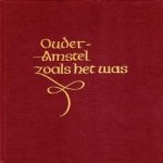 Jacob Swaan en met medewerking van W. Stort - Ouder-Amstel zoals het was