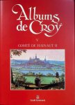  - Albums de Croÿ V - Comté de Haunaut II