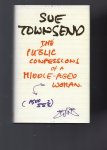 Townsend Sue - the Public Confessions of a Middle-Aged Woman (aged 55 3/4)