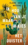 Claire Vaye Watkins - Ik hou van je maar ik kies het duister