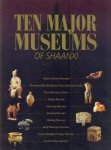 WANG WENQING (chief editor) - Ten major museums of Shaanxi