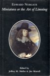 NORGATE, Edward - Jeffrey M. MULLER & Jim MURRELL [Edited, Introduced and Annotated by] - Edward Norgate - Miniatura or the Art of Limning.