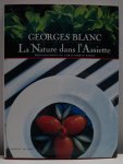 Georges Blanc - La Nature dans l'assiette - Georges Blanc