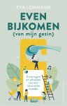 Eva Lohmann - Even bijkomen (van mijn gezin). Ervaringen en adviezen van een introverte moeder Ervaringen en adviezen van een introverte moeder