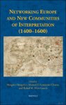 Margriet Hoogvliet, Manuel F. Fern ndez Chaves, Rafael M. P rez Garc a (eds) - Networking Europe and New Communities of Interpretation (1400-1600)