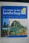 Blockmans, Wim (hoofdredacteur); e.a. - De Wording Van Europa  De mens en het landschap