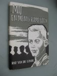 Linde, Raf van de - - Mij en menig kameraad.