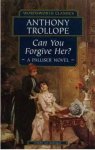 Anthony Trollope 20824 - Can You Forgive Her? A Palliser Novel