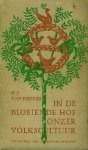 Ven, D.J. van der. - In de bloeiende hof onzer Volkscultuur. Ven, D.J. van der. - In de bloeiende hof onzer Volkscultuur.