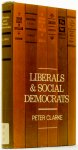 CLARKE, P. - Liberals and social democrats.