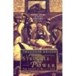 Theodore Draper 24225 - A struggle for power the American revolution