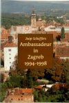 Joop Scheffers - Ambassadeur in Zagreb 1994-1998