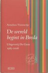 A. Timmerije 58055 - De wereld begint in Breda uitgeverij De Geus 1983-2008