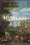 Diane Ackerman - The Human Age The World Shaped by Us