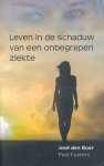 Boer, José den - Leven in de schaduw van een onbegrepen ziekte