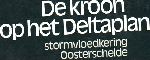 Antonisse Rinus - DE KROON OP HET DELTAPLAN (stormvloedkering Oosterschelde. Het grootste waterproject aller tijden